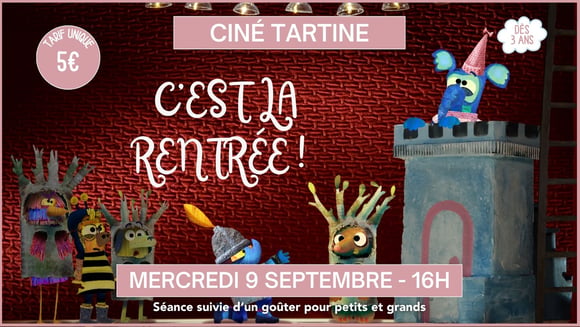 Ciné Tartine - C'est la rentrée !