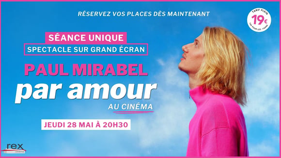 Paul Mirabel - Par Amour • Le Spectacle au Cinéma