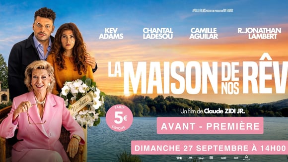 Avant-Première La Maison de Nos Rêves - Dimanche 27 septembre à 14h00