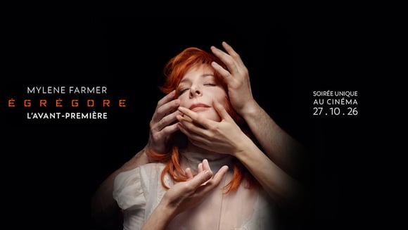 MYLÈNE FARMER – ÉGRÉGORE – L’AVANT-PREMIÈRE