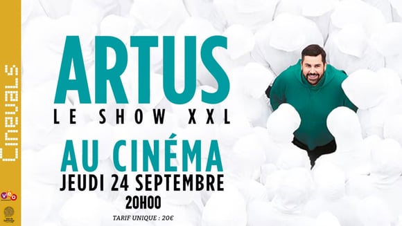 ARTUS - LE SHOW XXL AU CINEMA