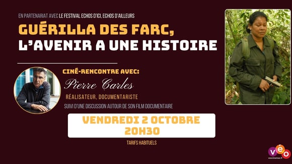 Ciné-rencontre "Guérilla des Farc, l'avenir a une histoire"