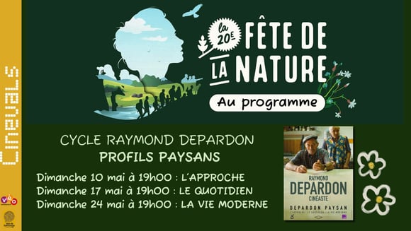 FETE DE LA NATURE - CYCLE RAYMOND DEPARDONS : PROFILS PAYSANS