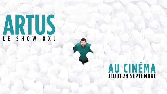 Spectacle | Artus - Le Show XXL au cinéma