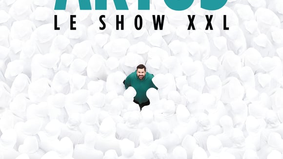 ARTUS - LE SHOW XXL