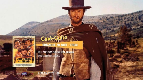 CINE CULTE! LE BON, LA BRUTE ET LE TRUAND