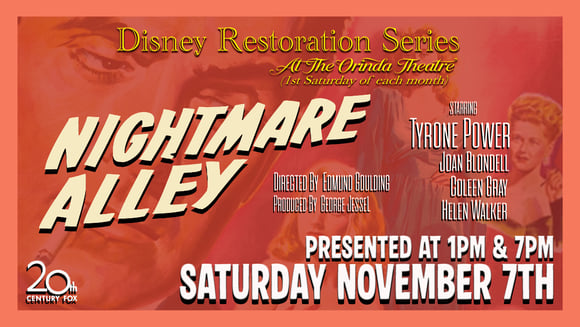 NIGHTMARE ALLEY (1947) - Disney Restoration Series showing in our GRAND 750-seat HISTORIC auditorium 