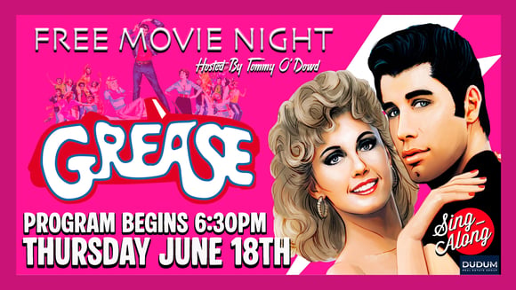 FREE Movie Night - GREASE Sing-Along sponsored by Tommy O'Dowd