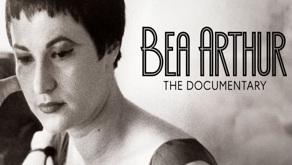 Bea Arthur: The Documentary - I've Done Everything Except Porn