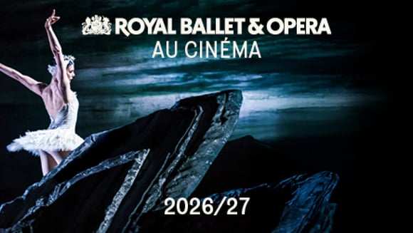 Royal Ballet & Opera au cinéma - saison 2026-27