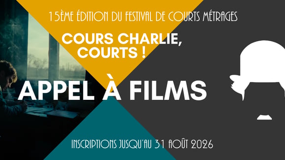 COURS CHARLIE COURTS ! 2026 : APPEL À FILMS