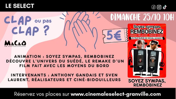 🎬 CLAP OU PAS CLAP: SOYEZ SYMPAS, REMBOBINEZ
