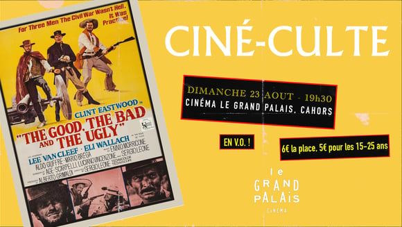 Ciné-Culte - LE BON LA BRUTE ET LE TRUAND