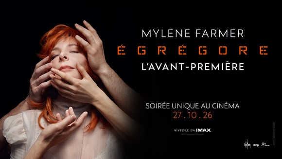 MYLÈNE FARMER – ÉGRÉGORE – L’AVANT-PREMIÈRE