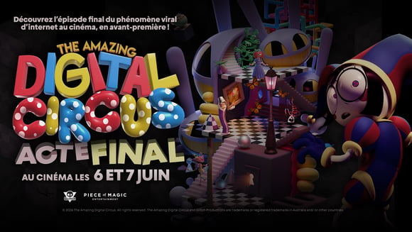 Séance Spéciale : THE AMAZING DIGITAL CIRCUS - ACTE FINAL