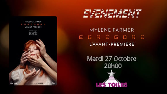 Mylène Farmer – Égrégore – L’avant-première
