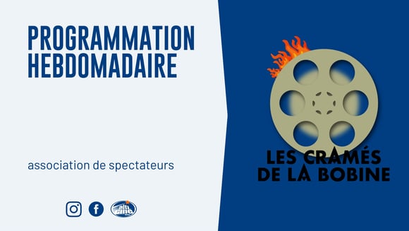 Programmation hebdomadaire de "Les Cramés de la Bobine"