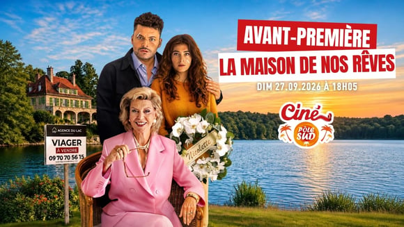 La Maison de nos rêves - Avant-Première