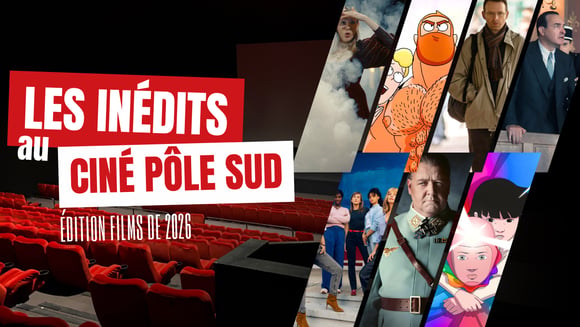 Les inédits 2026 du Ciné Pôle Sud