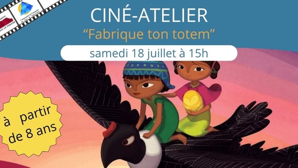 Ciné-atelier: Fabrique ton totem avec PACHAMAMA