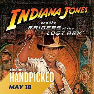  Raiders of the Lost Ark Cinepolis Handpicked