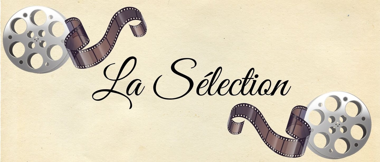 🎞️La Sélection