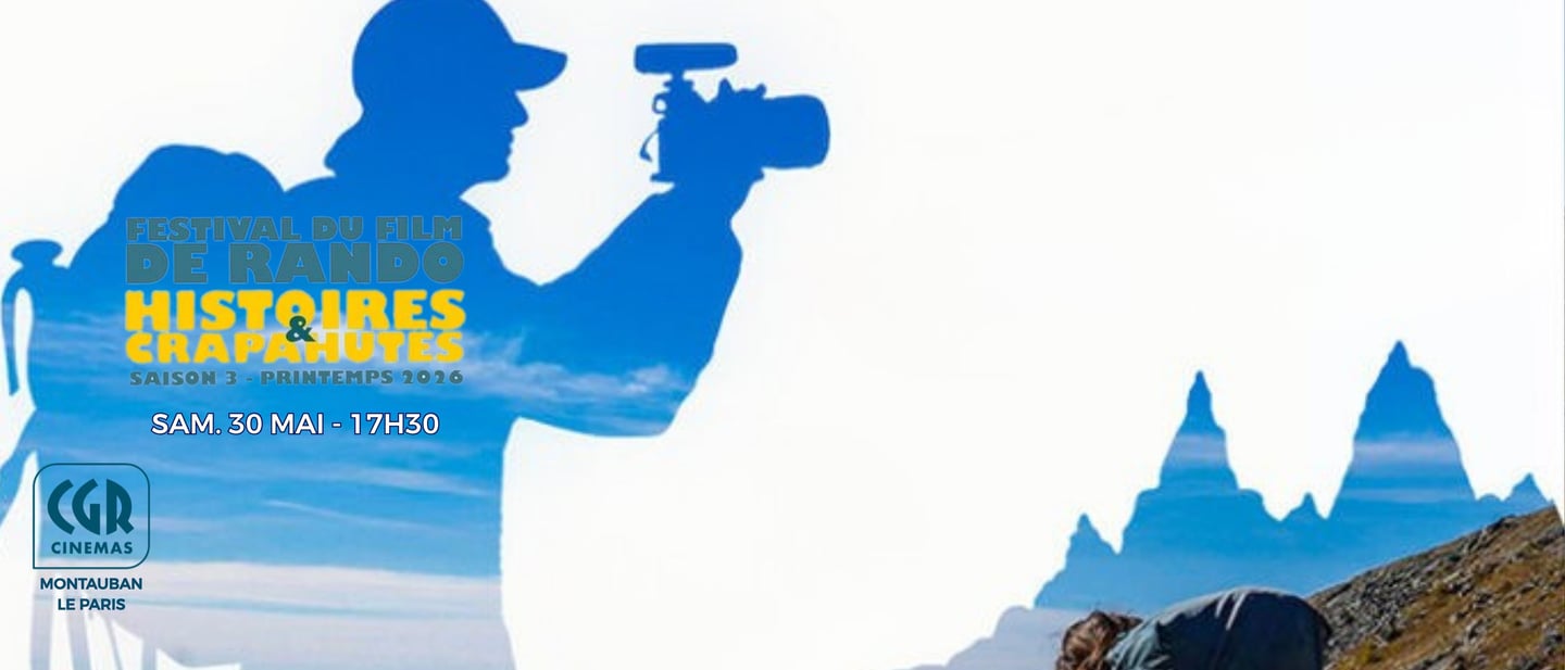 CGR LE PARIS - MONTAUBAN / FESTIVAL DU FILM DE RANDO