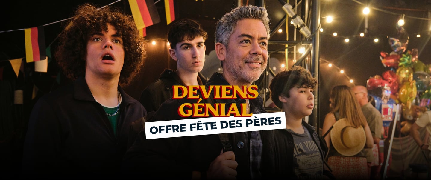 Offre Fête des Pères DEVIENS GÉNIAL