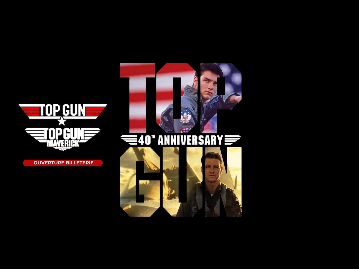 Ressortie : 40ans : TOP GUN & TOP GUN : MAVERICK