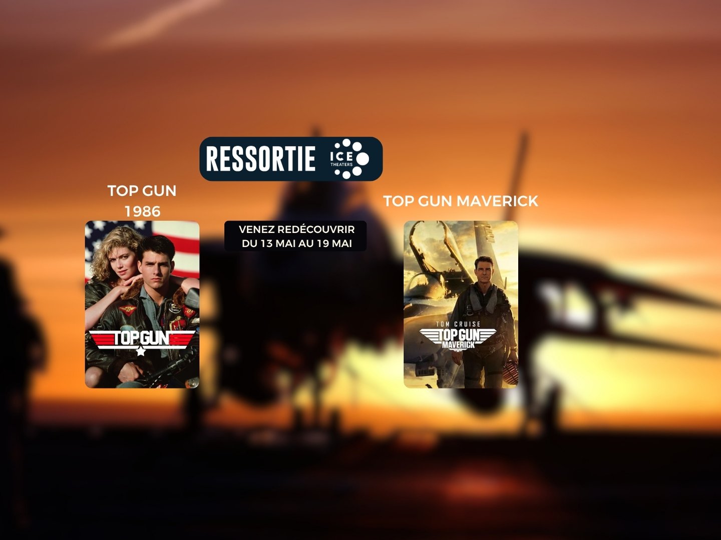 TOP GUN (40 ANS) & TOP GUN MAVERICK