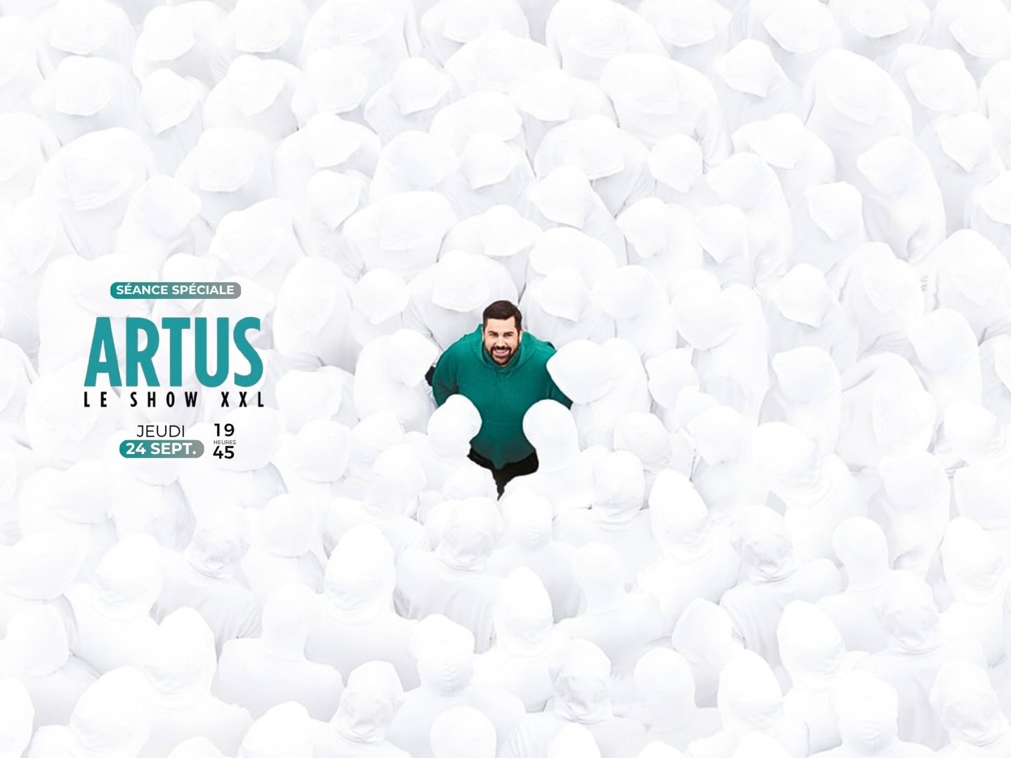 Séance spéciale : ARTUS LE SHOW XXL