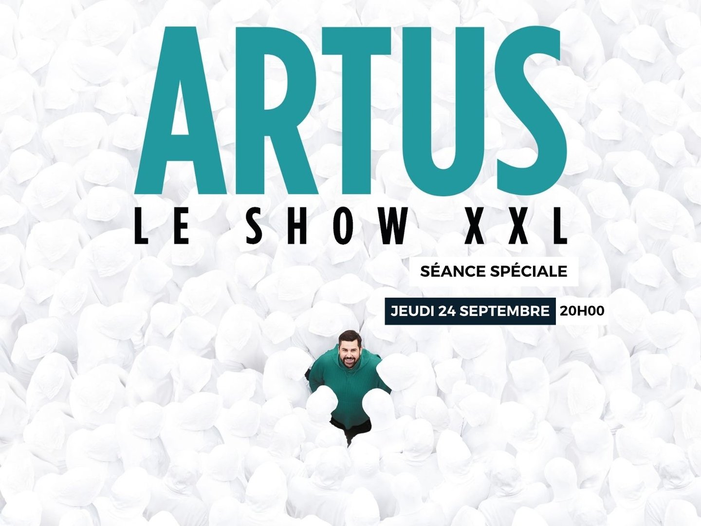 Artus le show en XXL