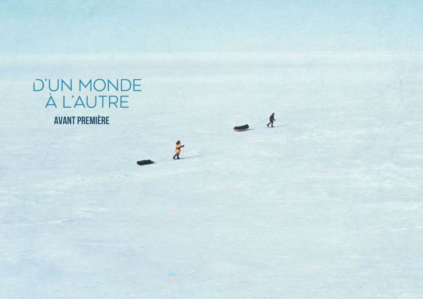 AVANT - PREMIERE : D'un Monde à L'autre