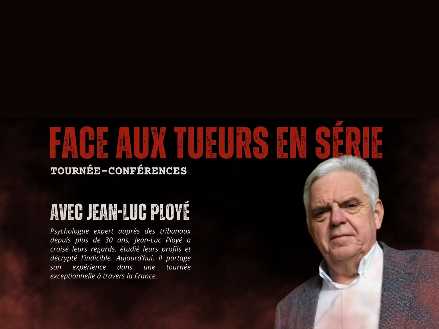 Conférence - Face aux Tueurs en Série avec Jean-Luc Ployé
