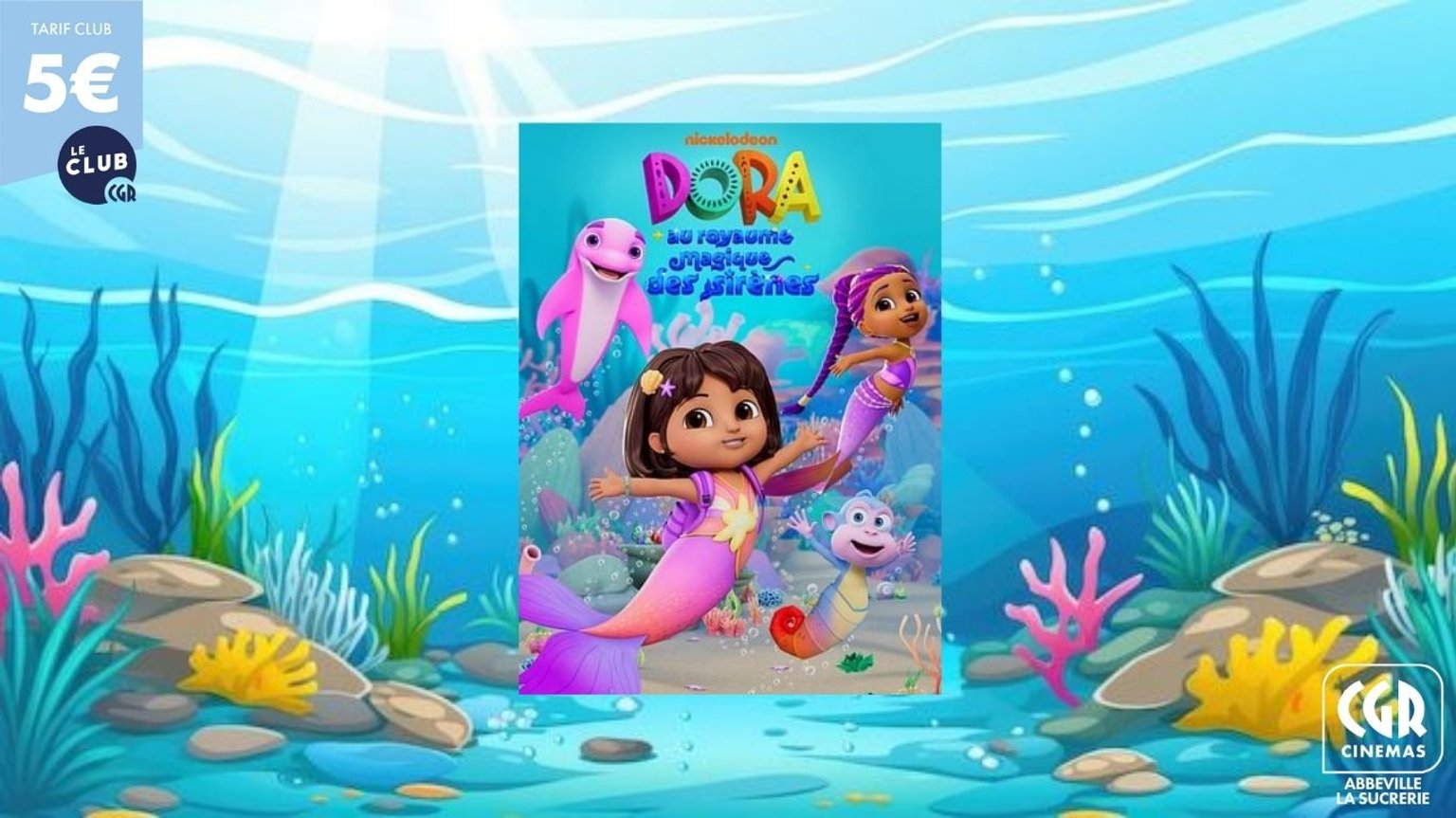 SÉANCE UNIQUE : DORA AU ROYAUME MAGIQUE DES SIRENES