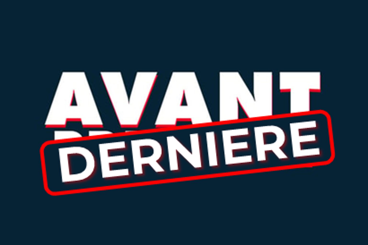 👋 Avant-dernières 👋