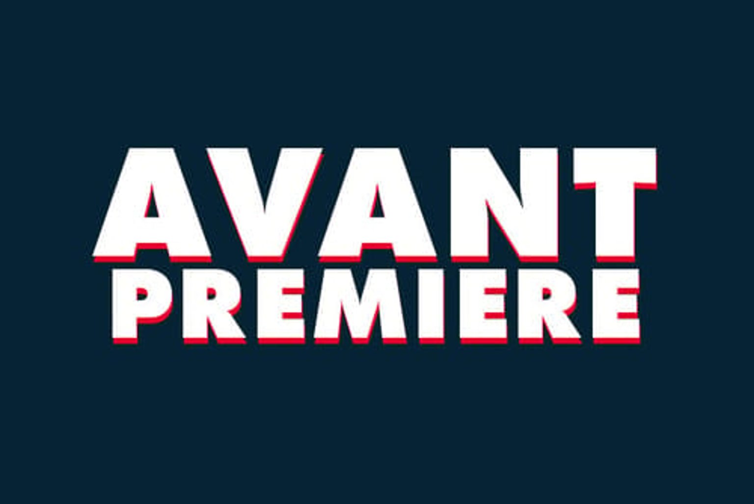 AVANT PREMIERE