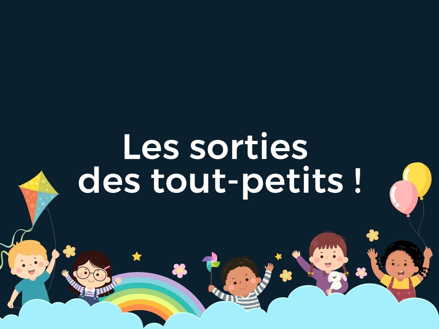 Les sorties des tout-petits !