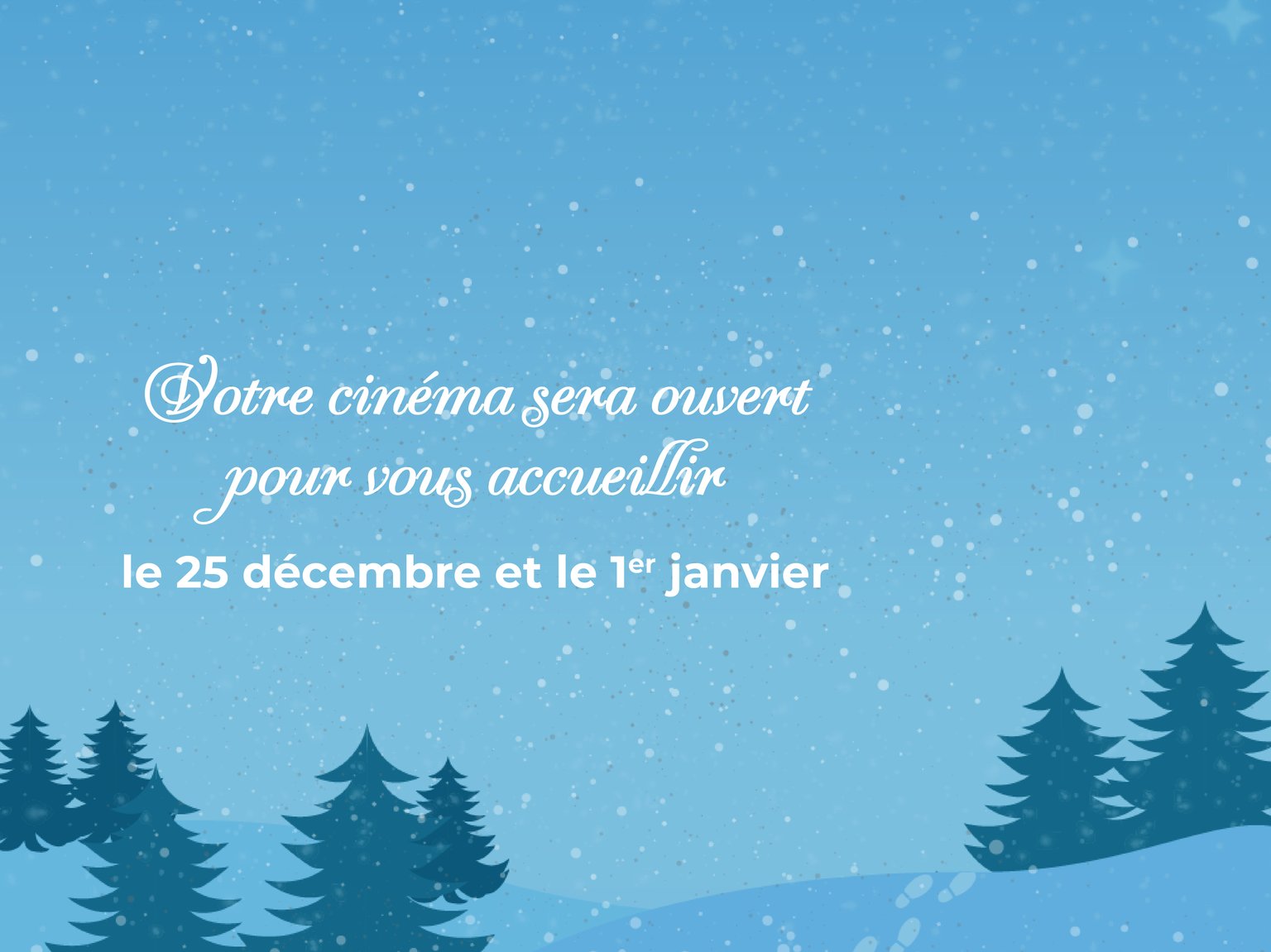 Votre cinéma est ouvert le 25 décembre et 1er Janvier 🥂