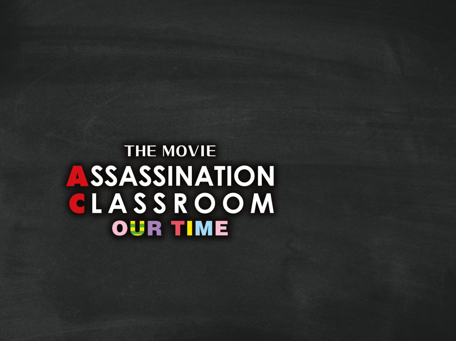 Assassination Classroom the movie : Our time