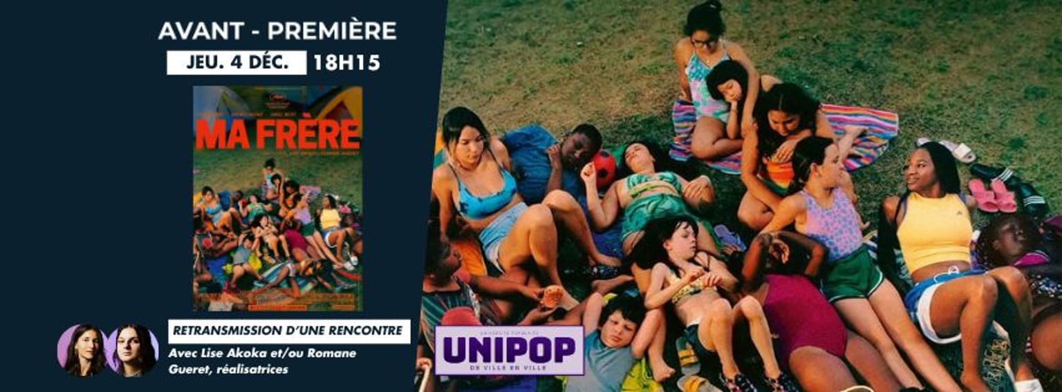 AVANT-PREMIÈRE UNIPOP - MA FRÈRE