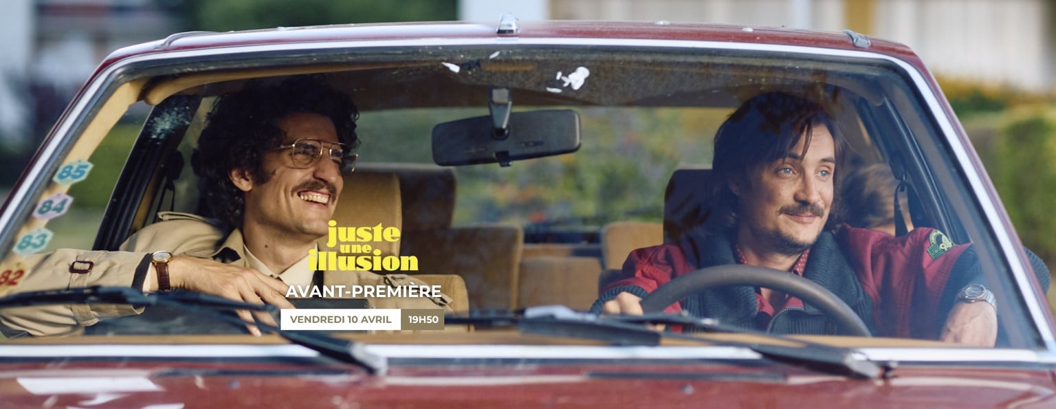 Avant-première : JUSTE UNE ILLUSION