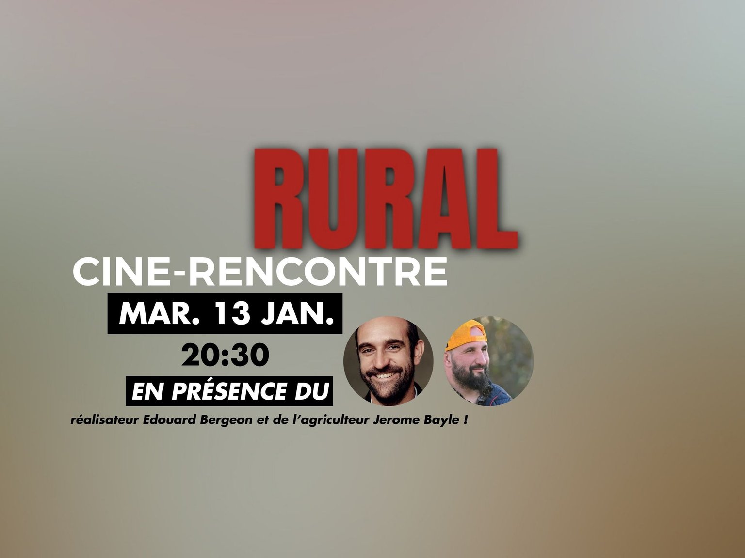 CINE RENCONTRE: Rural en presence du réalisateur Edouard Bergeon et de l’agriculteur Jerome Bayle !