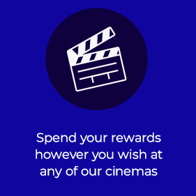 Spend your rewards however you wish at any of our cinemas
