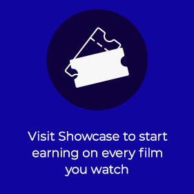 Visit Showcase to start earning on every film you watch