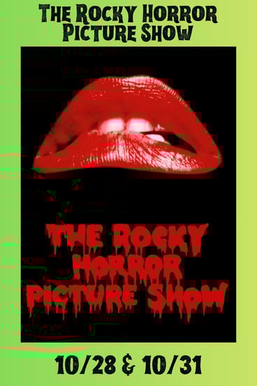 The Rocky Horror Picture Show 10/28 & 10/30