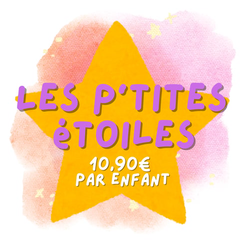 tarif les p'tits etoiles 10,90€ par enfant