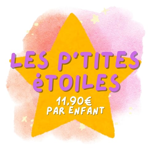 tarif les p'tits etoiles 11,90€ par enfant