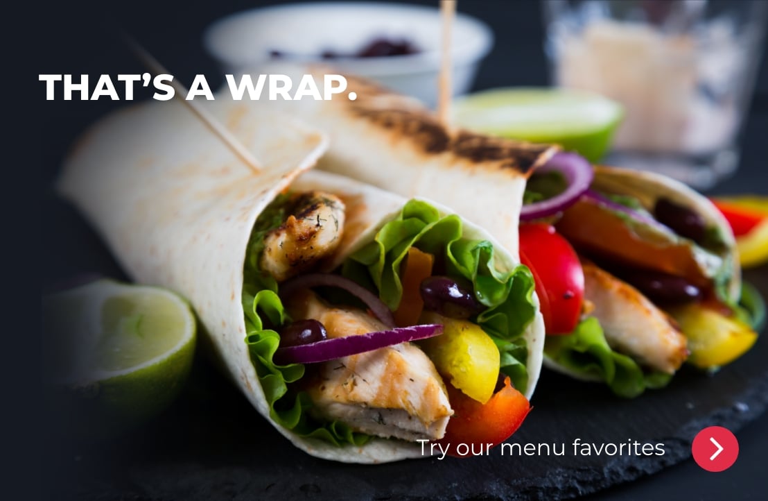 That's a wrap. Try our menu favorites
