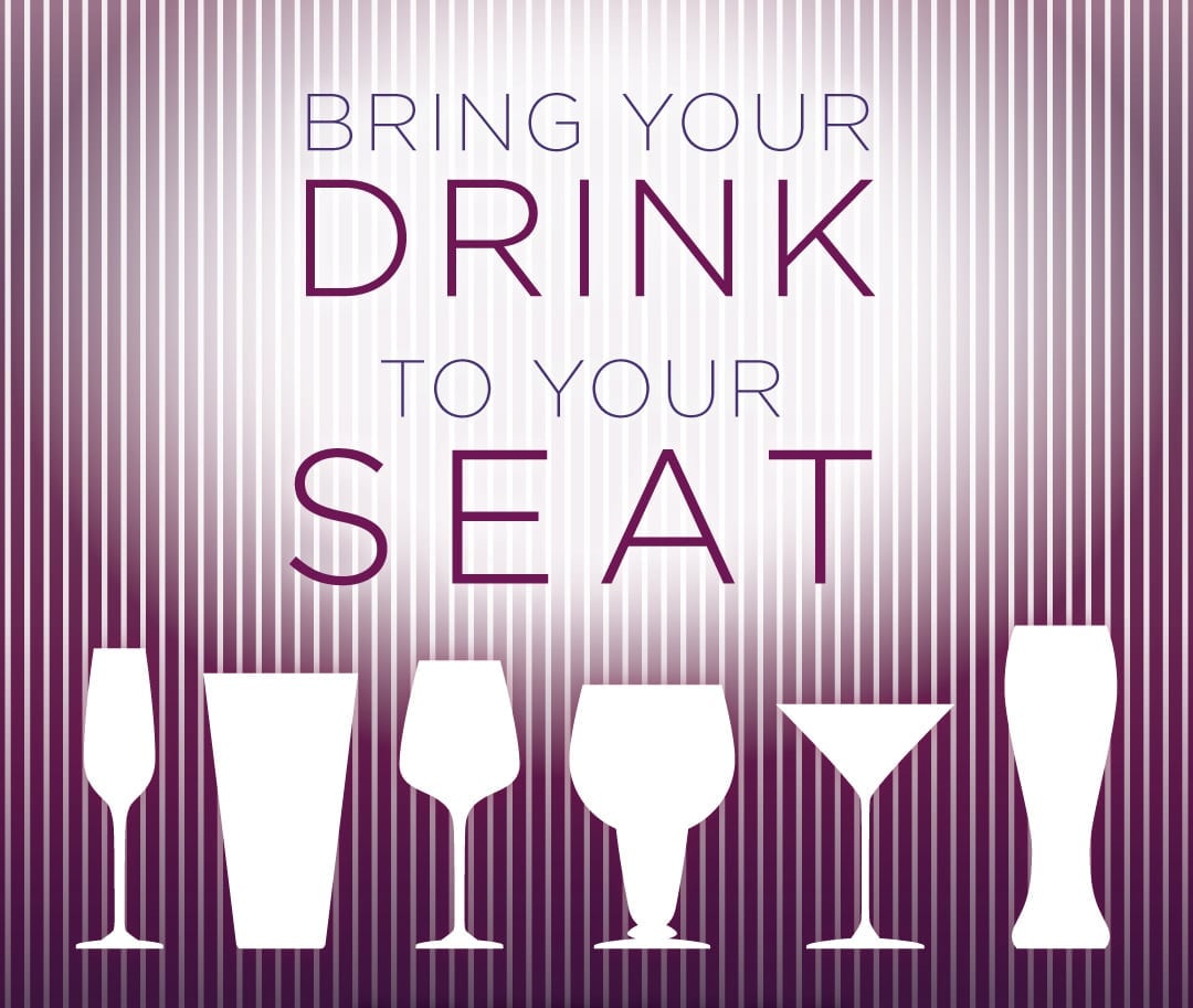 Bring your drink to your movie seat